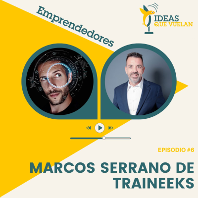 episode Traineeks | Marcos Serrano #Emprendedores artwork
