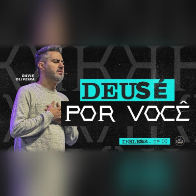 episode DEUS É POR VOCÊ | EKKLESIA (ep3) artwork