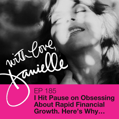 episode I Hit Pause on Obsessing About Rapid Financial Growth. Here’s Why… artwork
