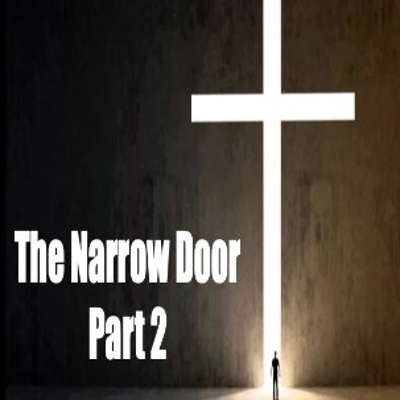 episode Sunday 11:30 AM LiveStream: The Door Is Narrow But It's Wide Open Conclusion artwork