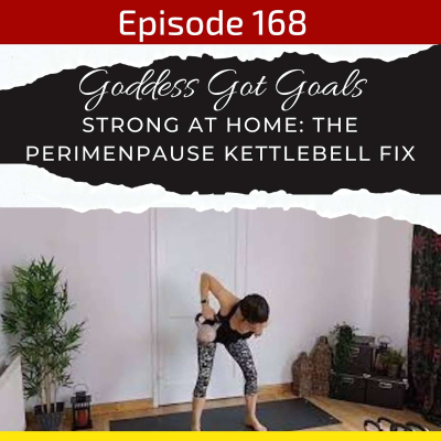 episode 168: Strong at Home: The Perimenopause Kettlebell Fix. artwork