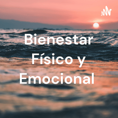 Bienestar Físico y Emocional