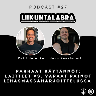 episode #27 Parhaat käytännöt: Vapaat painot vs. laitteet lihasmassaharjoittelussa – Juho Kuusisaari artwork