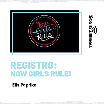 episode Registro: Now Girls Rule! / Elis Paprika artwork
