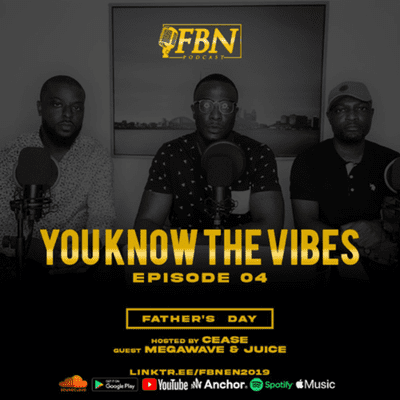 episode You Know The Vibes Episode 4 - FATHER'S DAY artwork