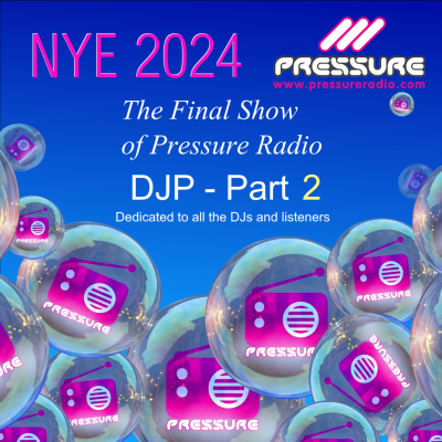 episode Episode 102: DJP NYE 2024 The Last ever Pressure Radio Show Part 2 artwork