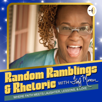 Random Ramblings & Rhetoric with TeeJ Mercer