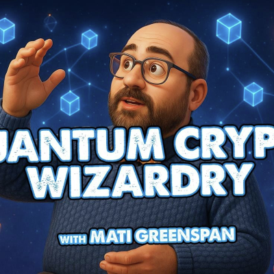 episode Ep 776: Quantum Crypto Wizardry with Mati Greenspan artwork