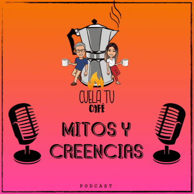 episode MITOS Y CREENCIAS artwork
