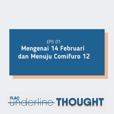 episode UnderlineTHOUGHT Eps 1 - Mengenai 14 Februari dan Menuju Comifuro 12 artwork