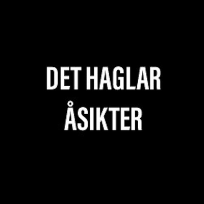 Det haglar åsikter