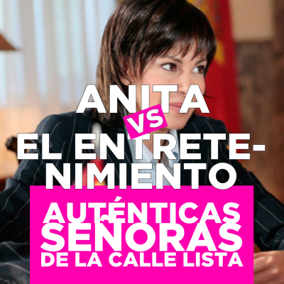 episode Anita vs. el Entretenimiento (con Juan Flahn) artwork