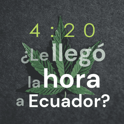episode Episodio 5. Segunda parte 4:20 ¿Le llegó la hora a Ecuador? artwork