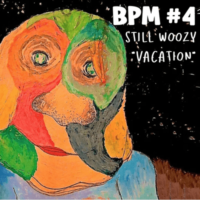 episode BPM #4: Still Woozy - Vacation artwork