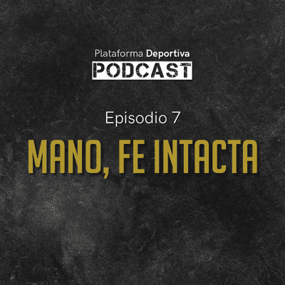 episode EP 07 | Seguimos teniendo fe artwork