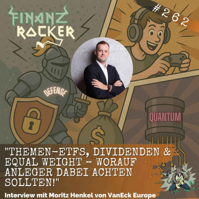 episode Folge 262: "Themen-ETFs, Dividenden & Equal Weight – Worauf Anleger dabei achten sollten!" - Interview mit Moritz Henkel von VanEck Europe artwork
