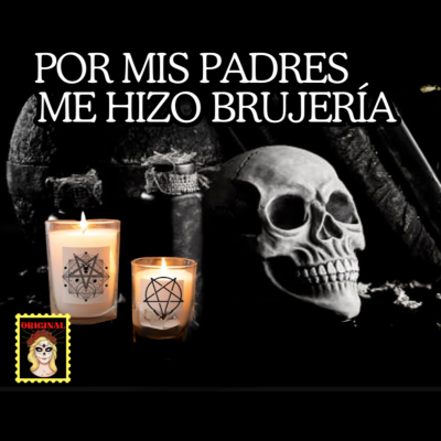 episode 👉POR MIS PADRES ME HIZO BRUJERÍA🖤RELATOS DE BRUJERÍA (Viviendo con el miedo) artwork