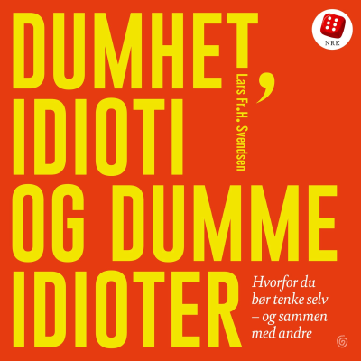 Dumhet, idioti og dumme idioter