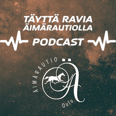 Täyttä ravia Äimärautiolla -podcast