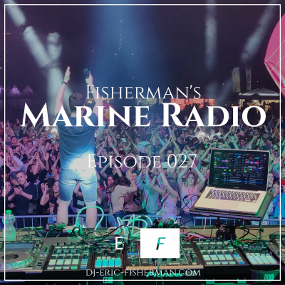episode Fisherman's Marine Radio - Episode 027 #LIVE artwork