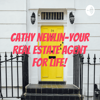 Cathy Newlin-Your Real Estate Agent For Life!