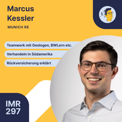 episode IMR297: Als Jurist im interdisziplinären Team bei Munich Re, Rahmenverträge verhandeln in Südamerika, Rückversicherungsrecht, Underwriting artwork
