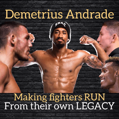 episode Demetrius Andrade making fellow MIDDLEWEIGHT champions RUN from their own LEGACY artwork