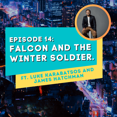 episode Episode 14: Falcon and The Winter Soldier ft. Luke Karabatsos and James Hatchman artwork