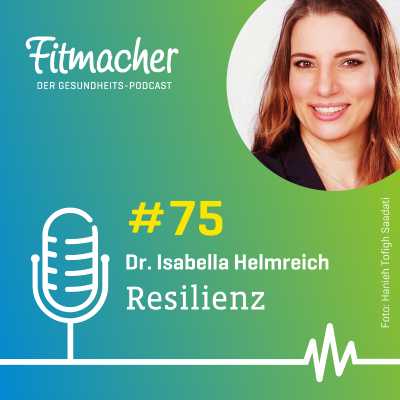 episode Fitmacher #75: Stark durch Krisen: Resilienz verstehen und stärken artwork