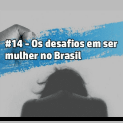 episode #14 - Os desafios em ser mulher no Brasil artwork