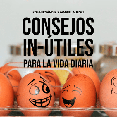 Consejos inútiles para la vida diaria