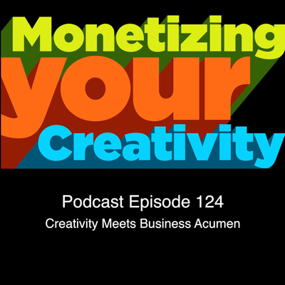 episode 124 Creativity meets business acumen artwork