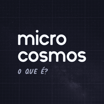 episode #000 – O que é o Microcosmos? artwork
