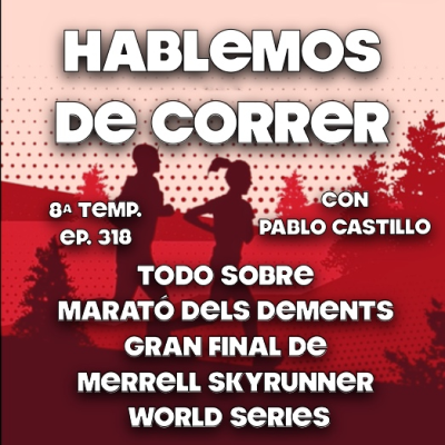 episode Todo sobre Marató Dels Dements. Gran Final de la Merrell SkyRunner World Series artwork