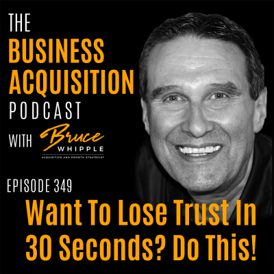 episode 349 - Want To Lose Trust In 30 Seconds? Do This! artwork