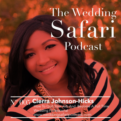 episode WS 005: How To Quit Your Job And Become A Full Time Wedding Professional w/ Cierra Johnson-Hicks artwork