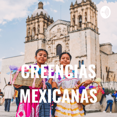 CREENCIAS MEXICANAS