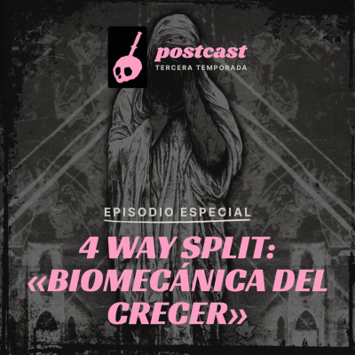 episode EPISODIO ESPECIAL: 4-way split «Biomecánica del Crecer» artwork