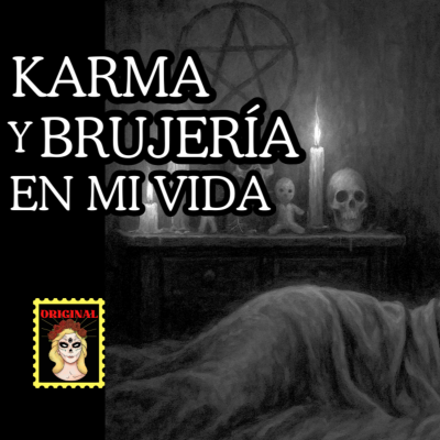 episode 💔Relatos de BRUJERÍA⎮El Karma y la Brujería en mi vida⎮Viviendo con el miedo - Relatos de Brujería artwork