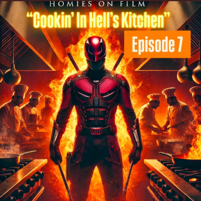 episode Homies On Film Ep.6 (NOT 7) "Cookin' In Hell's Kitchen artwork