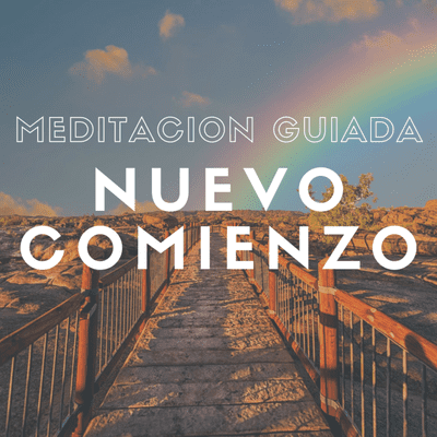 episode Meditacion Guiada para los Nuevos Comienzos artwork