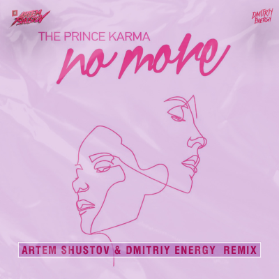 episode The Prince Karma - No More (Artem Shustov & Dmitriy Energy Radio Remix) artwork