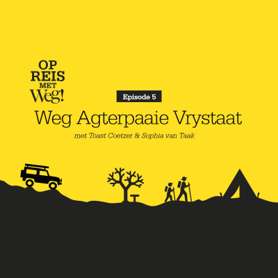 episode Ep. 6 Weg Agterpaaie Vrystaat - met Sophia van Taak en Toast Coetzer artwork