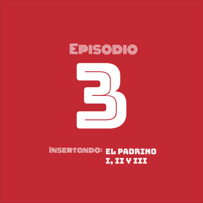 episode Insertando: El Padrino I, II y III artwork
