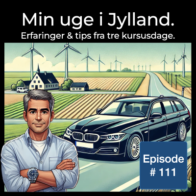 episode #111 - Tre dage i Jylland. Om mødebooking, mersalg og konvertering af leads til ordre. artwork