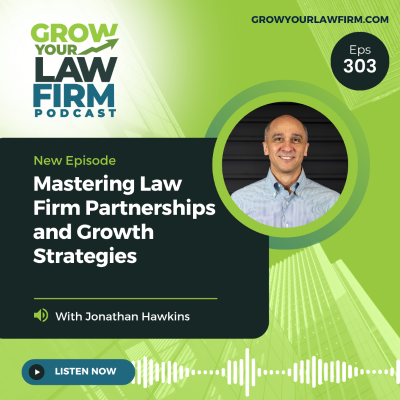 episode Mastering Law Firm Partnerships and Growth Strategies With Jonathan Hawkins artwork