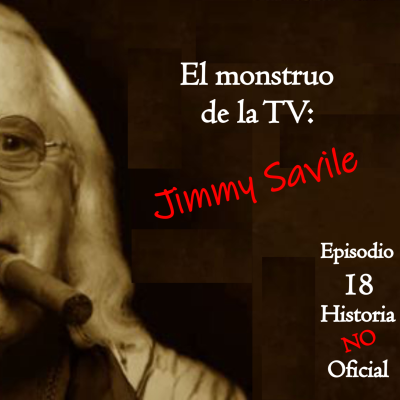 episode HNO18 El monstruo de la TV Jimmy Savile artwork
