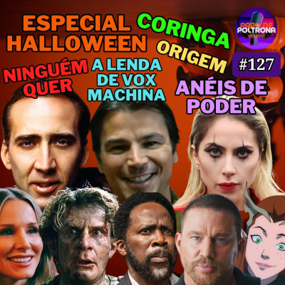 episode #127 - Coringa, Especial Halloween, Anéis de Poder, Ninguém Quer, Origem e muito mais! artwork