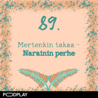 episode 89. Mertenkin takaa – Narainin perhe artwork