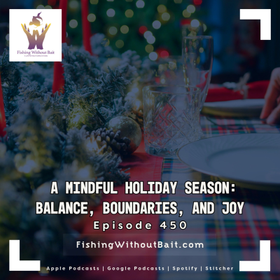 episode A Mindful Holiday Season: Balance, Boundaries, and Joy | Episode 450 artwork